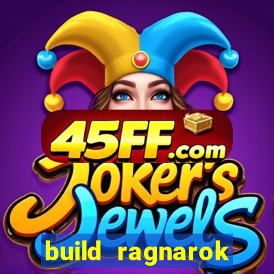 build ragnarok history reborn rag